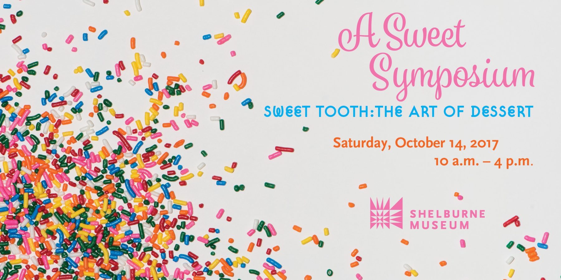 A “Sweet” Symposium exploring Sweet Tooth: The Art of Dessert.