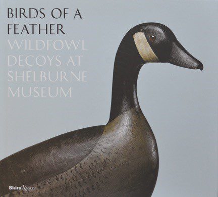 Birds of  Feather: Wildfowl Decoys at Shelburne Museum