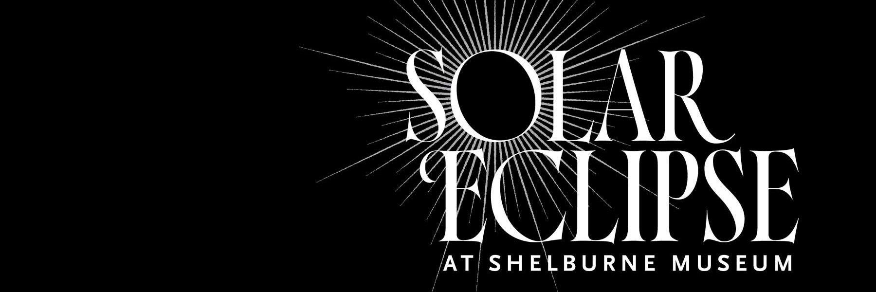 Total Solar Eclipse Viewing at Shelburne Museum